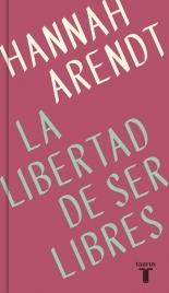 La Libertad de Ser Libres. 