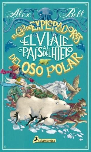 El Club de los Exploradores del Oso Polar 1 "El viaje al País del Hielo"