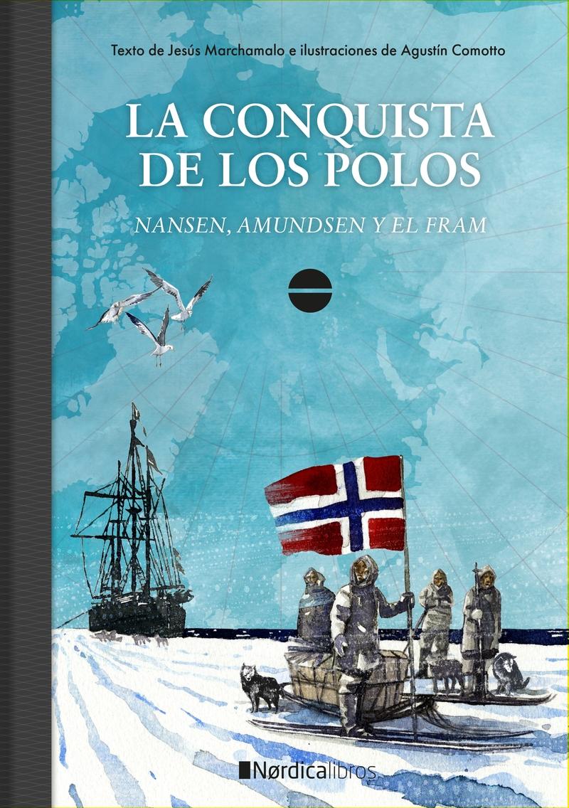 La Conquista de los Polos "Nansen, Amundsen y el Fram". 