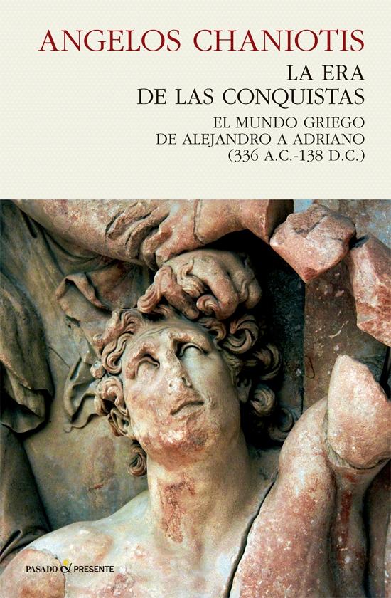 La era de las conquistas "El mundo griego de Alejandro a Adriano"