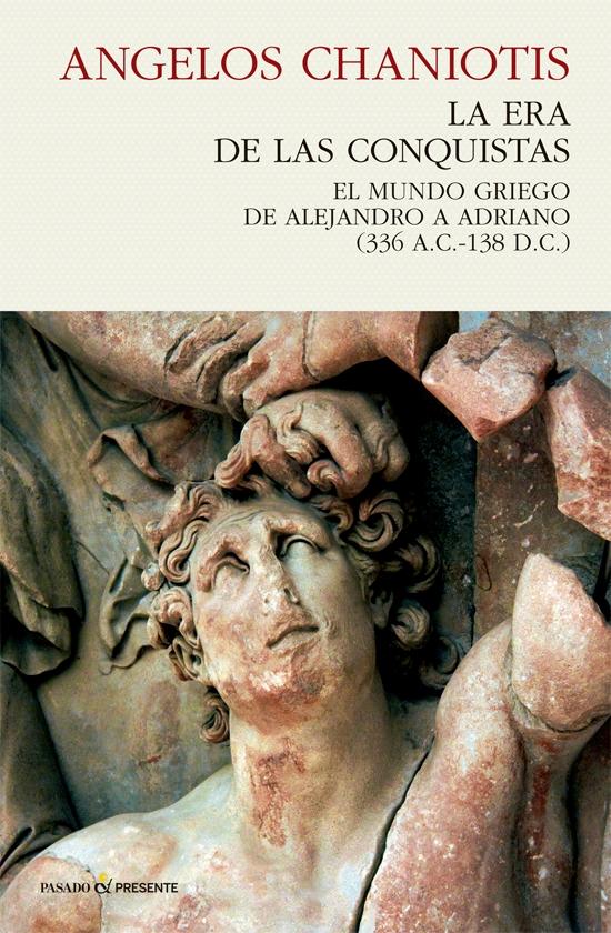 La era de las conquistas "El mundo griego de Alejandro a Adriano". 