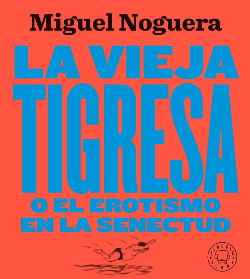 La vieja tigresa. Nueva edición