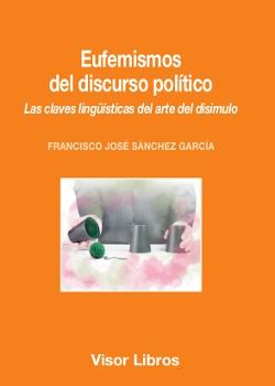 Eufemismos del discurso político "Las claves lingüísticas del arte del disimulo"