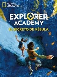 EXPLORER ACADEMY 1. EL SECRETO DE NÉBULA