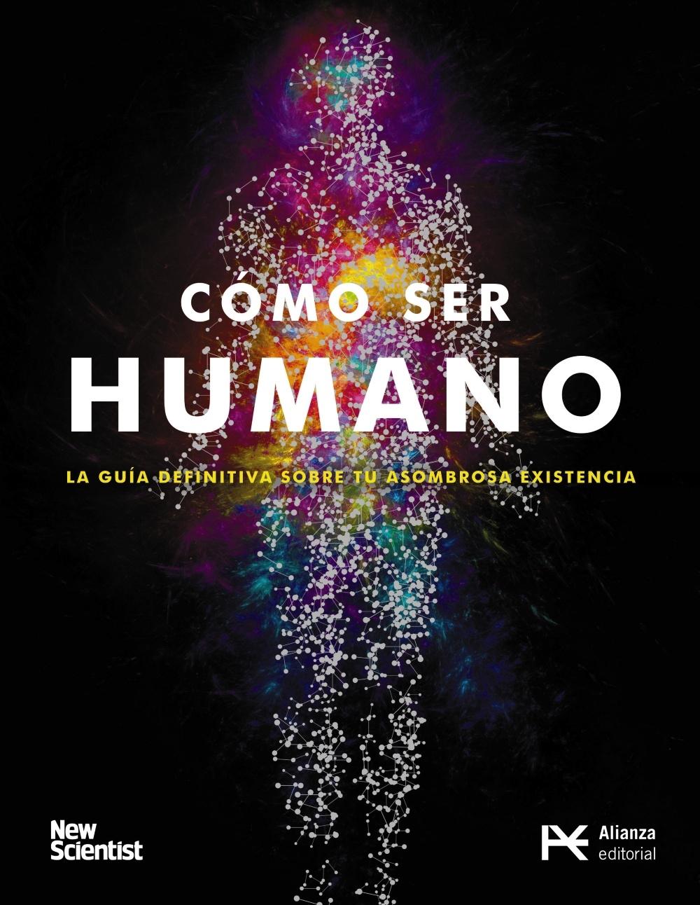 Cómo Ser Humano "La Guía Definitiva de tu Asombrosa Existencia"