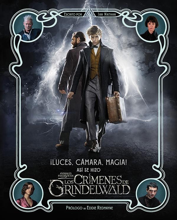 ¡Luces, cámara, magia! "Así se hizo 'Animales fantásticos. Los crímenes de Grindelwald'". 