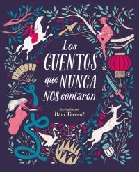 Los cuentos que nunca nos contaron. Los cuentos que nunca nos contaron.
