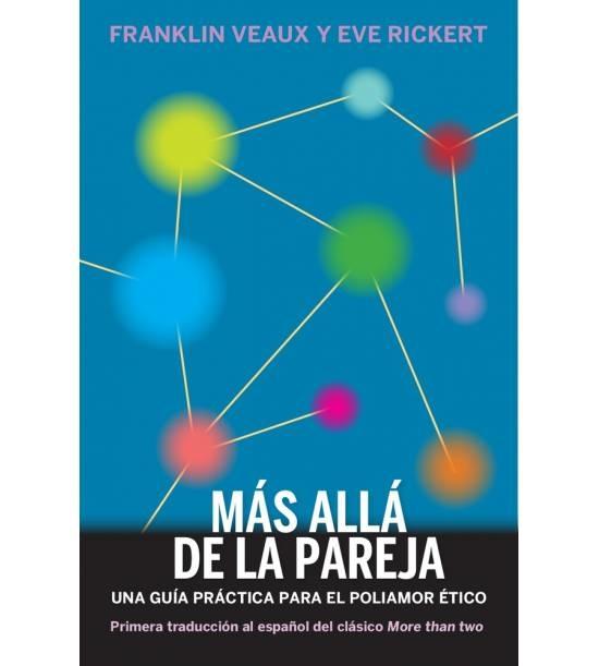 Más allá de la pareja "Una guía práctica para el poliamor ético". 