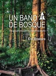 Un baño de bosque "Una guía para descubrir el poder de los árboles". 