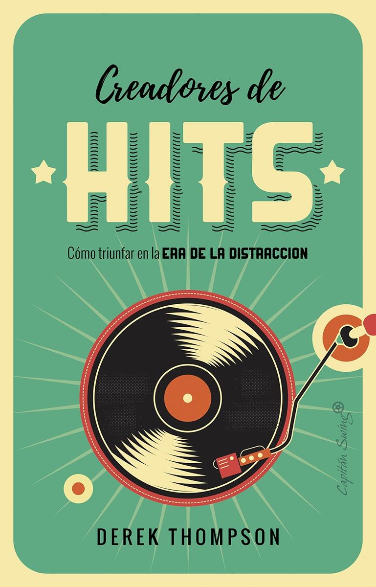 Creadores de hits "Como triunfar en la era de la distracción.". 