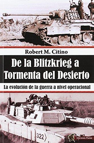 DE LA BLITZKRIEG A LA TORMENTA DEL DESIERTO. 