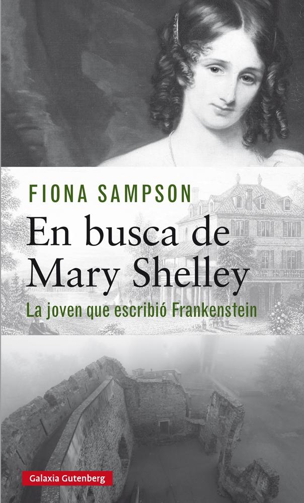 En busca de Mary Shelley "La chica que escribió Frankenstein". 