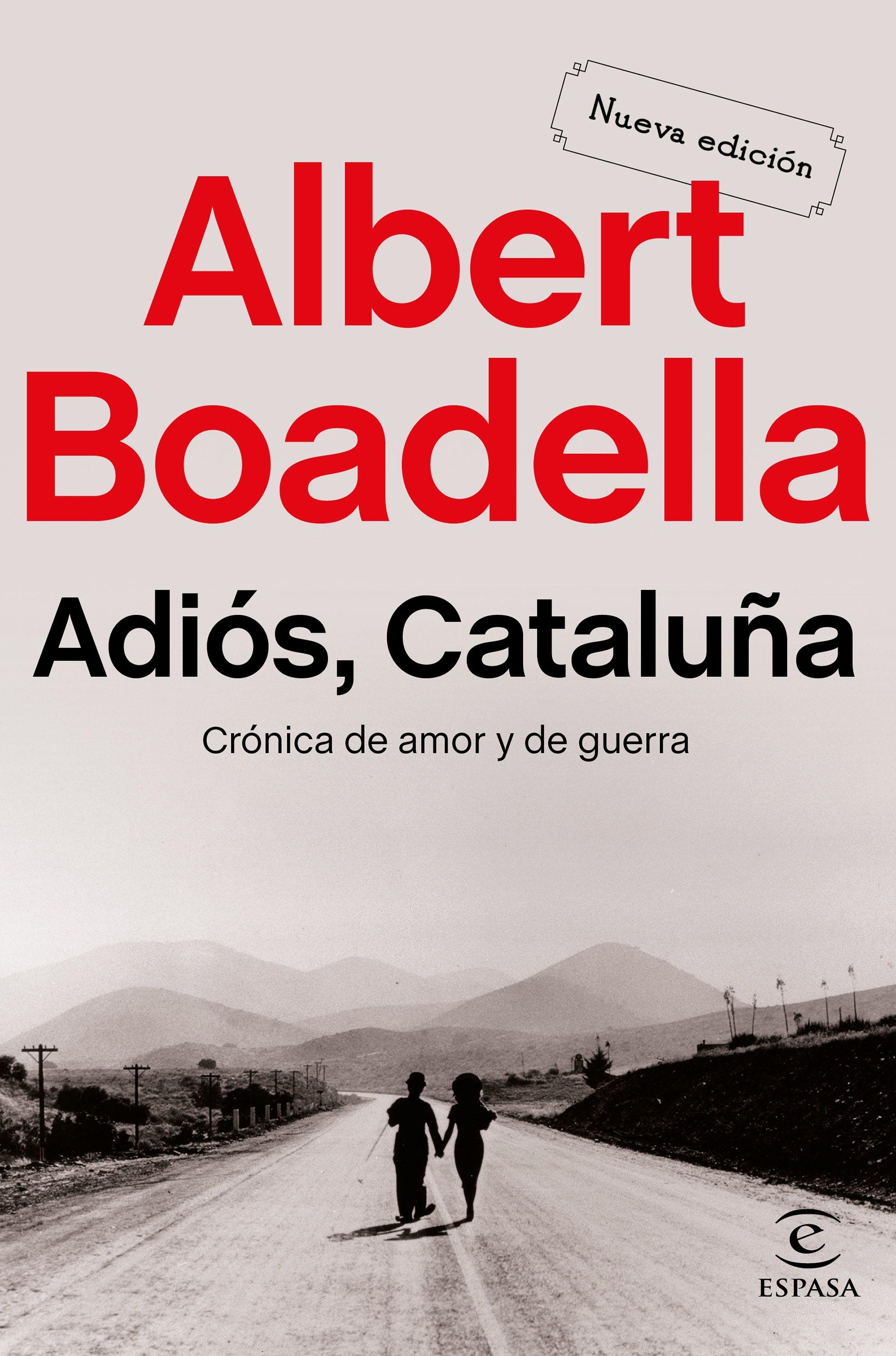 Adiós Cataluña "Crónica de amor y de guerra"