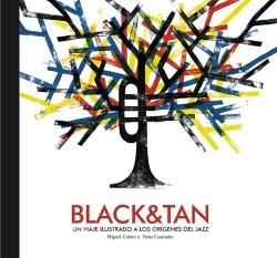 Black & Tan "Un viaje ilustrado a los orígenes del jazz". 