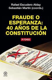 Fraude o Esperanza: 40 Años de la Constitucion. Fraude o Esperanza: 40 Años de la Constitucion.