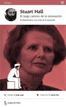 El Largo Camino de la Renovacion "El Thatcherismo y la Crisis de la Izquierda"