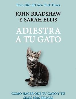 Adiestra a tu Gato "Una Guía Práctica para que tu Gato y Tú Seáis Felices". 