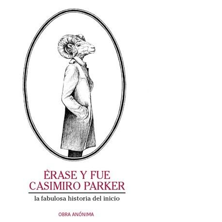 Érase y Fue Casimiro Parker "La Fabulosa Historia del Inicio". 