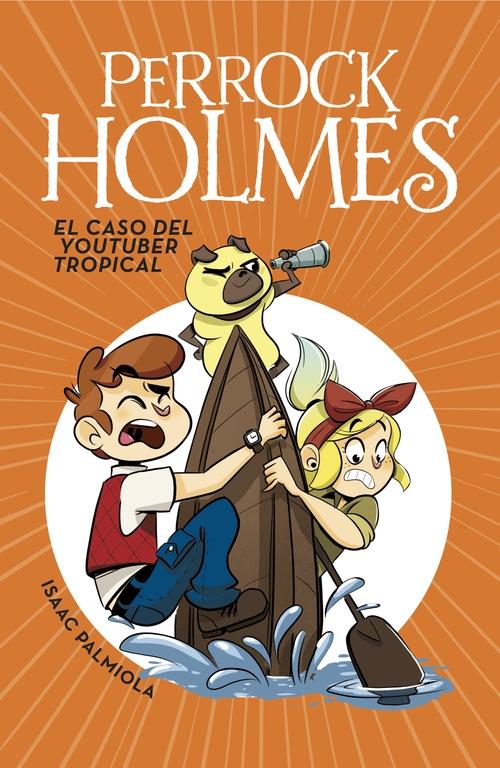 El Caso del Youtuber Tropical  "Perrock Holmes 6"