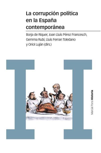 La Corrupción Política en la España Contemporánea "Un Enfoque Interdisciplinar". 