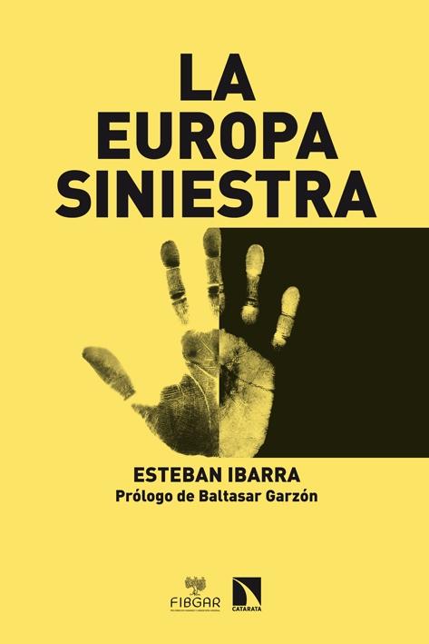 La Europa Siniestra "Racismo, Xenofobia, Antisemitismo, Islamofobia, Antigitanismo, Homofobia"