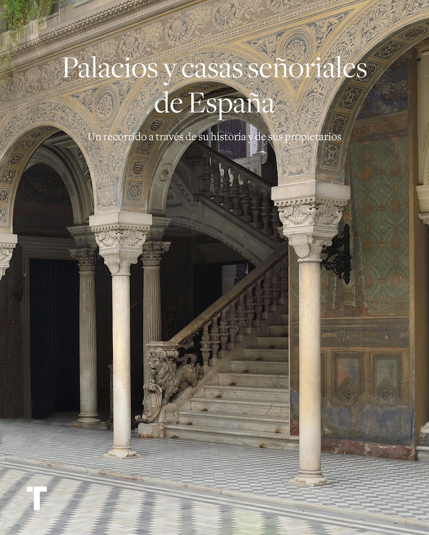 Palacios y Casas Señoriales "Un Recorrido a Través de su Historia y de sus Propietarios". 