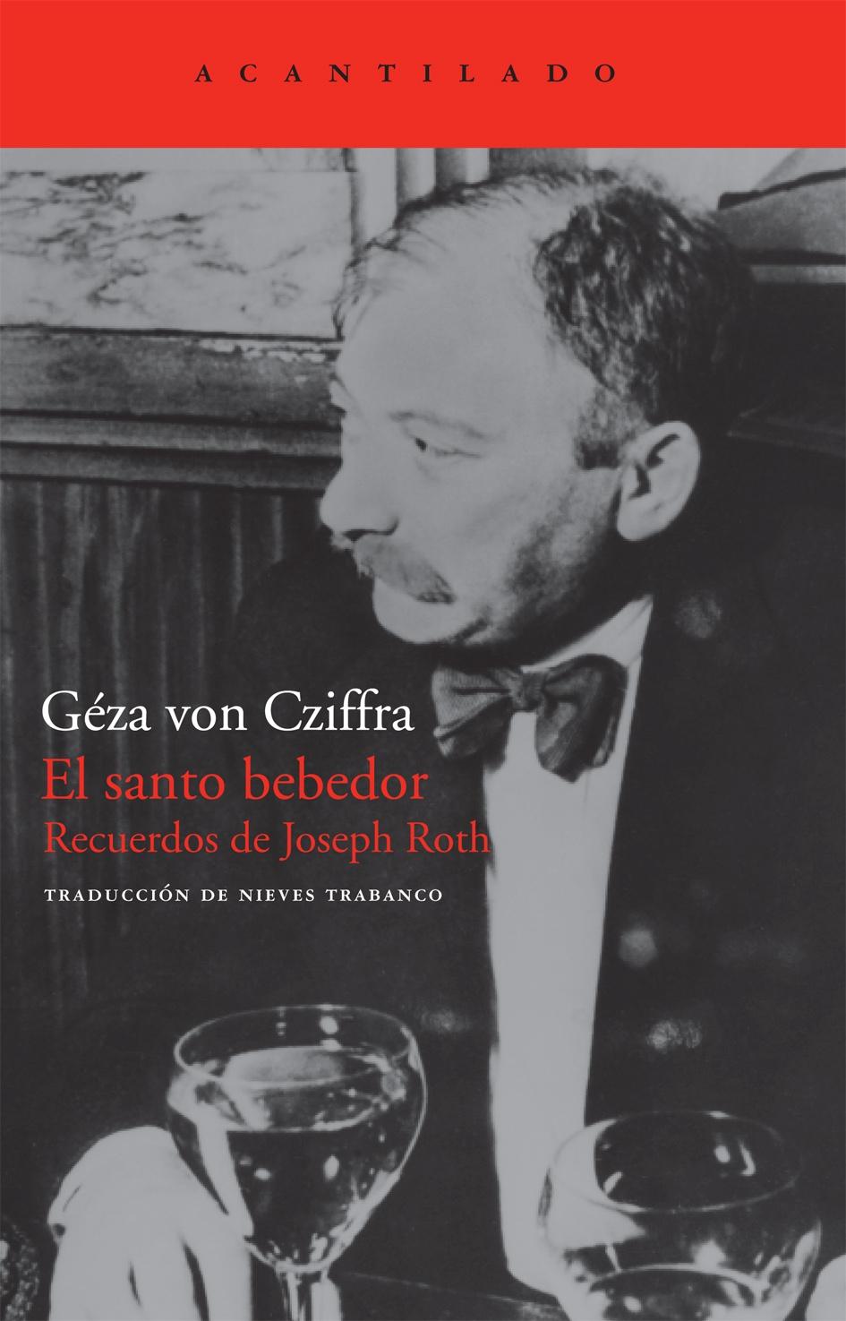 Santo Bebedor, El. Recuerdos de Joseph Roth. 