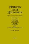 Píndaro desde Hölderlin "Odas olímpicas y odas píticas". 