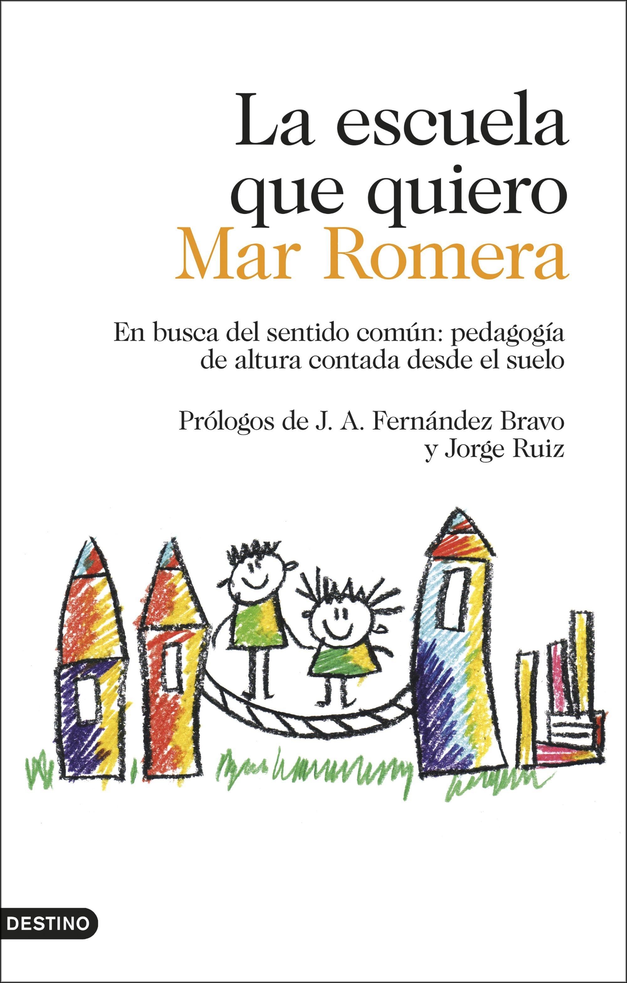 La Escuela que Quiero "En Busca del Sentido Común: Pedagogía de Altura Contada desde el Suelo". 