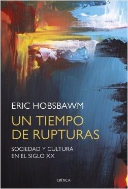 Un tiempo de rupturas "Sociedad y cultura en el siglo XX". 