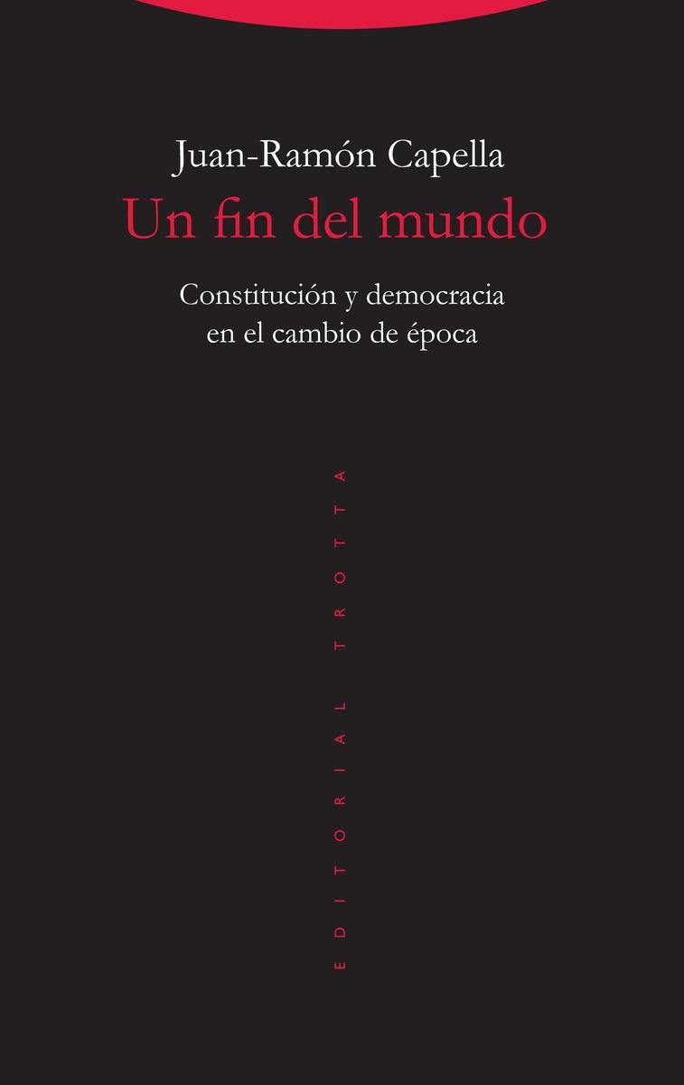 Un Fin del Mundo "Constitución y Democracia en el Cambio de Época"