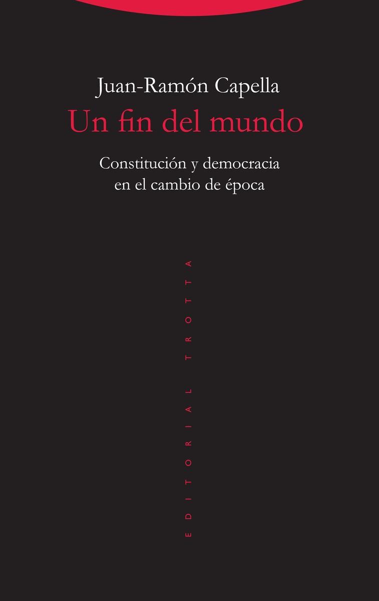 Un Fin del Mundo "Constitución y Democracia en el Cambio de Época"