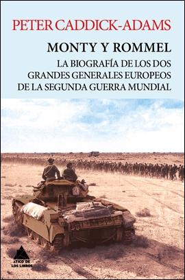 Monty y Rommel "La Biografia de los Dos Grandes Generales de la Segunda Guerra Mu". 