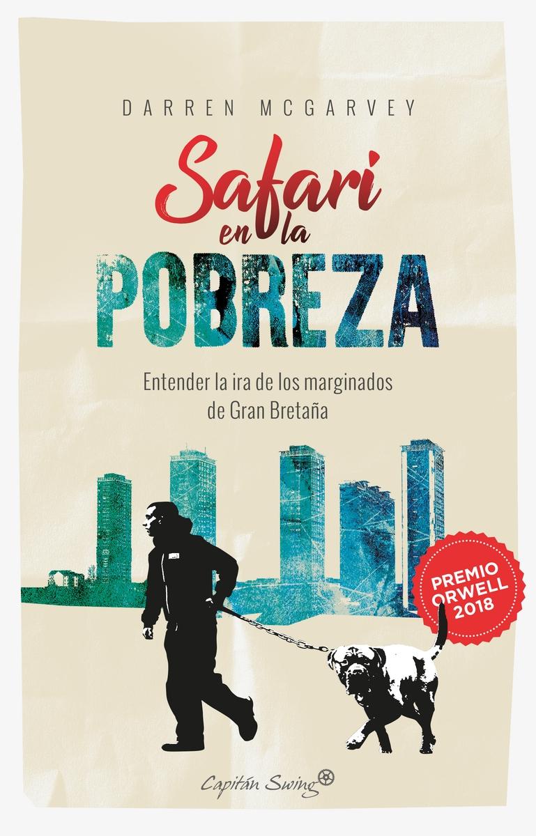 Safari en la Pobreza "Entender la Ira de los Marginados en Gran Bretaña"