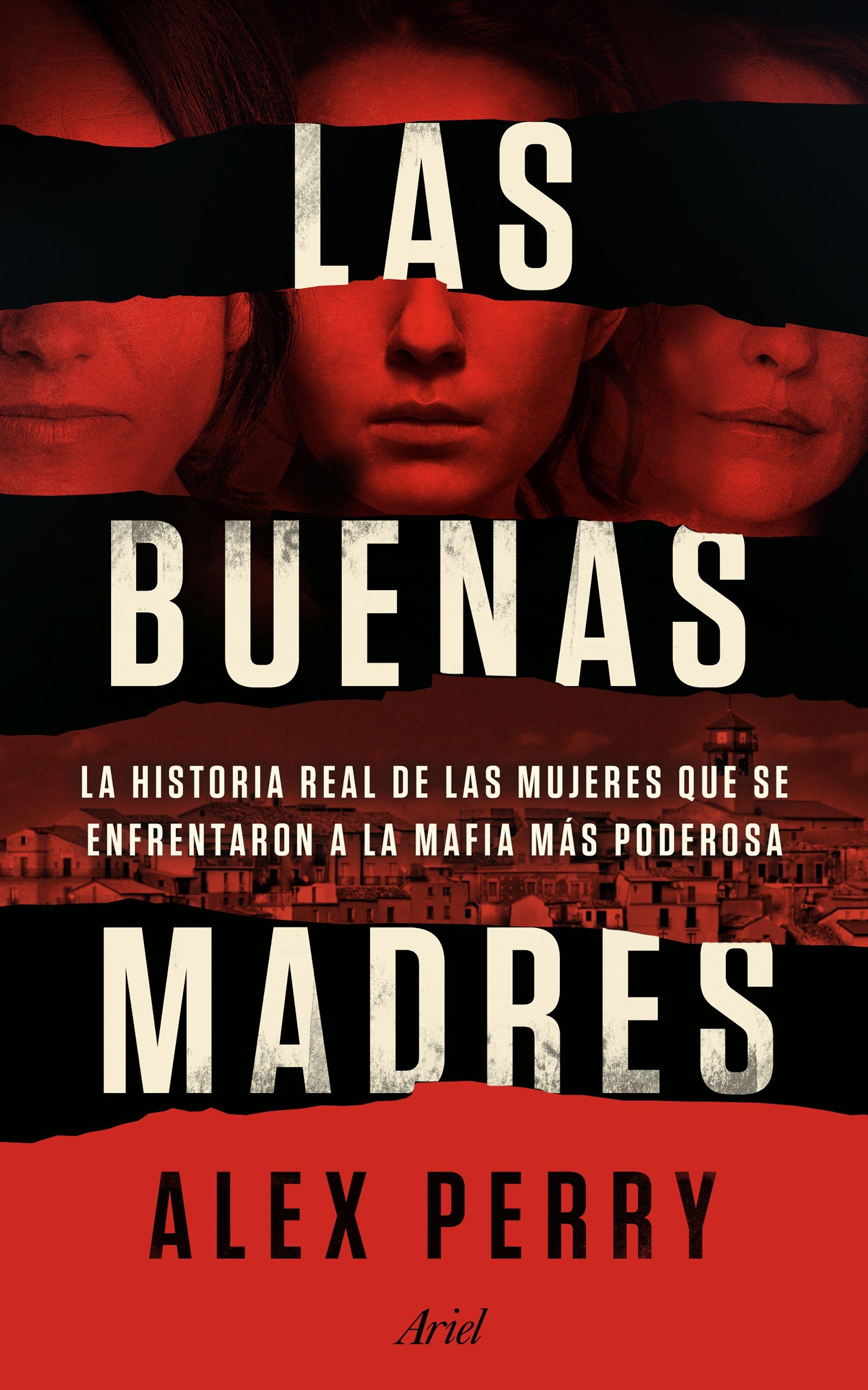 Librería Las Buenas Madres Historia Real de las Mujeres que se Enfrentaron la Mafia Más Podero" | Perry, Alex | ARIEL