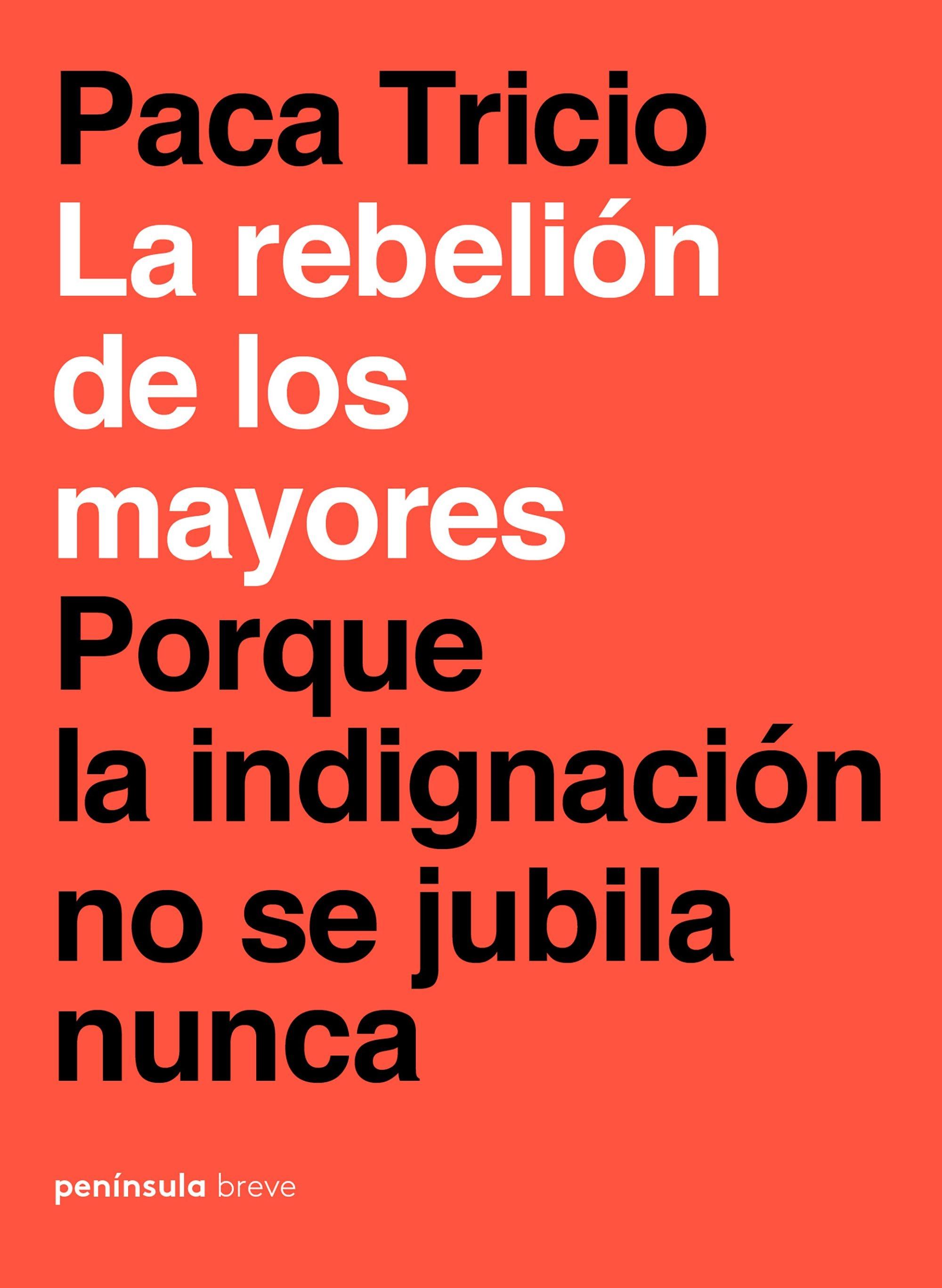 La rebelión de los mayores "Porque la indignación no se jubila nunca"