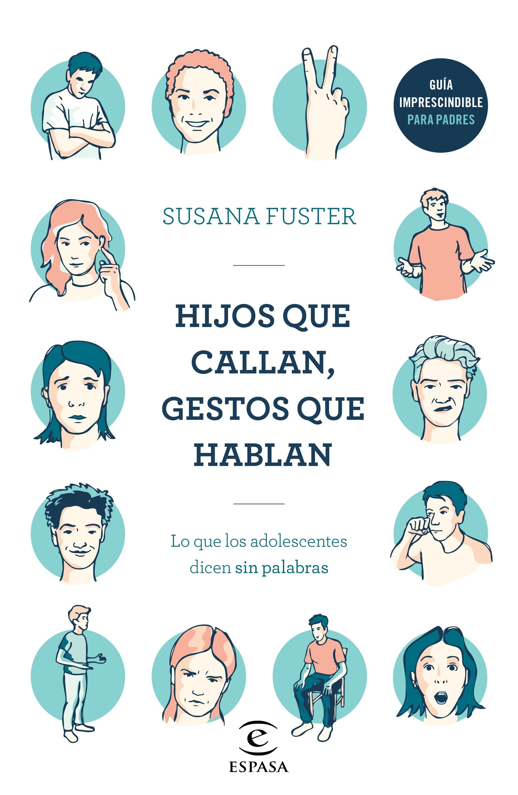 Hijos que callan, gestos que hablan "Lo que los adolescentes dicen sin palabras"