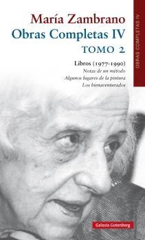 Obras Completas IV | Tomo 2 "Libros (1977-1990) Notas de un Método | Algunos Lugares de la Pintura | los Bienaventurados". 