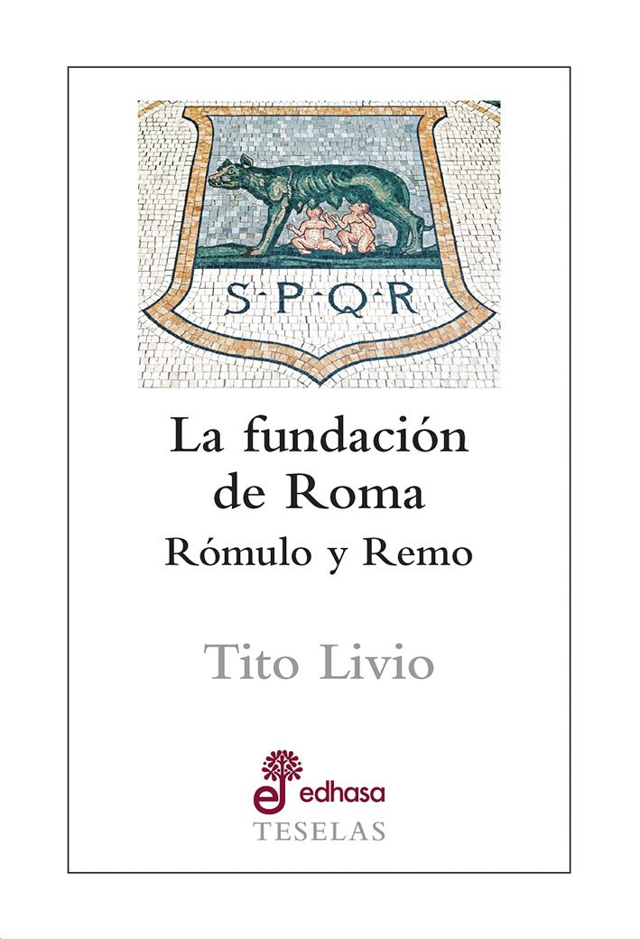 La Fundación de Roma "Rómulo y Remo"