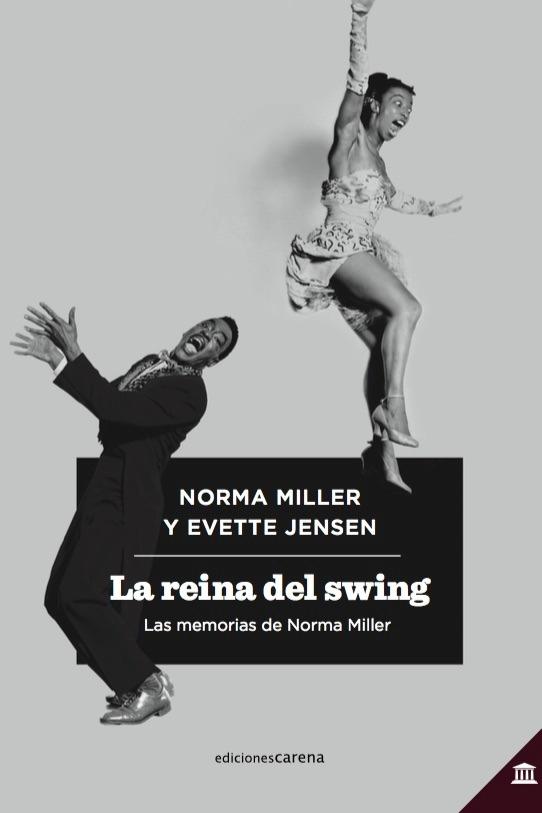 La Reina del Swing "Las Memorias de Norma Miller". La Reina del Swing "Las Memorias de Norma Miller".