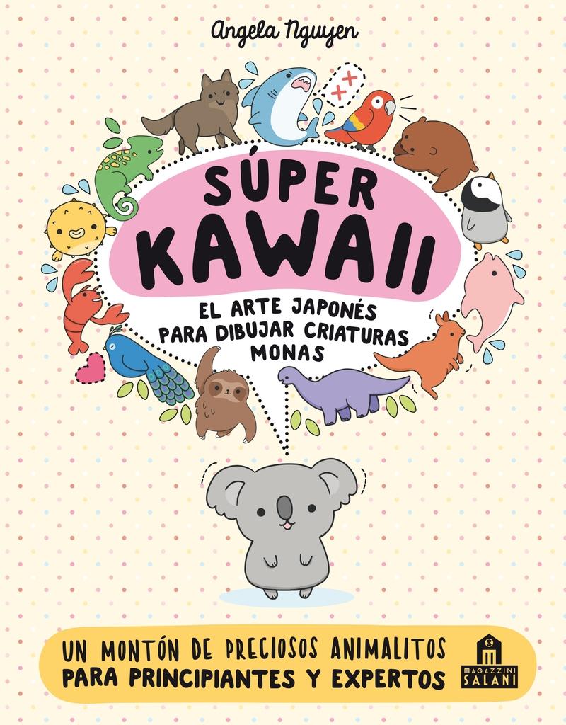 Súper Kawaii "El arte japonés para dibujar criaturas monas"