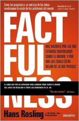 FACTFULNESS "Diez razones por las que estamos equivocados sobre el mundo. Y por qué las cosas están mejor de lo que p". 