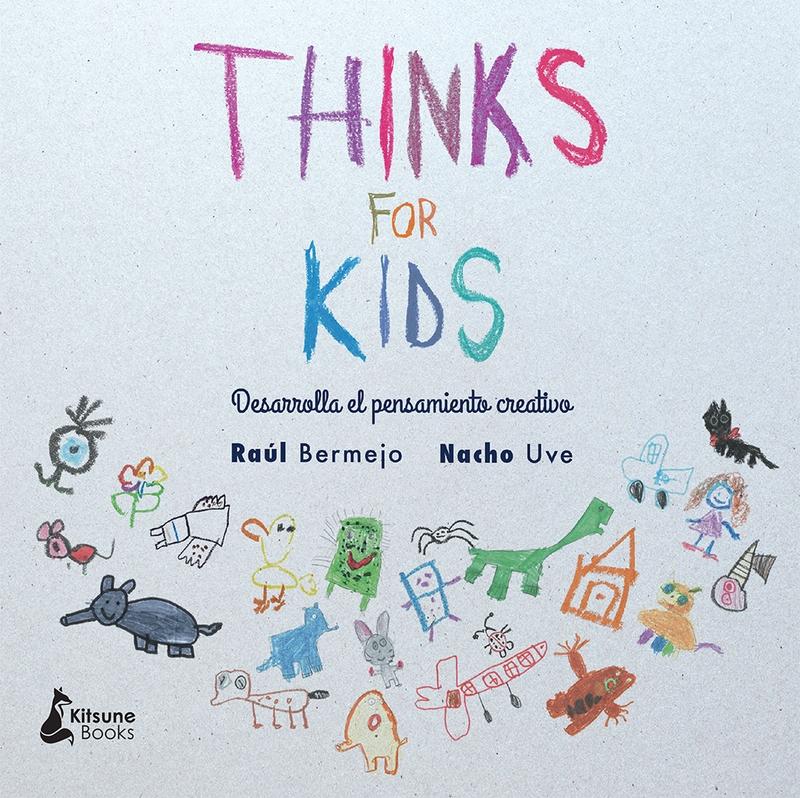 Thinks for kids "DESARROLLA TU PENSAMIENTO CREATIVO"