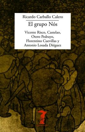 El grupo Nós "Vicente Risco, Castelao, Otero Pedrayo, Florentino Cuevillas y Antonio Losada Diéguez". 