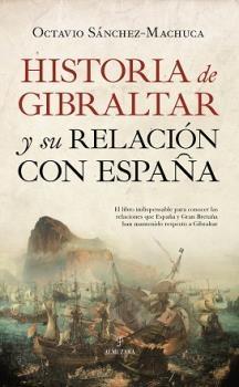 Historia de Gibraltar y su relación con España. 