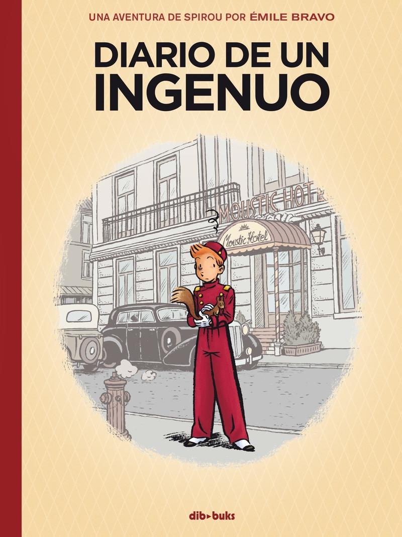 Diario de un ingenuo "Una aventura de Spirou por Émile Bravo". 