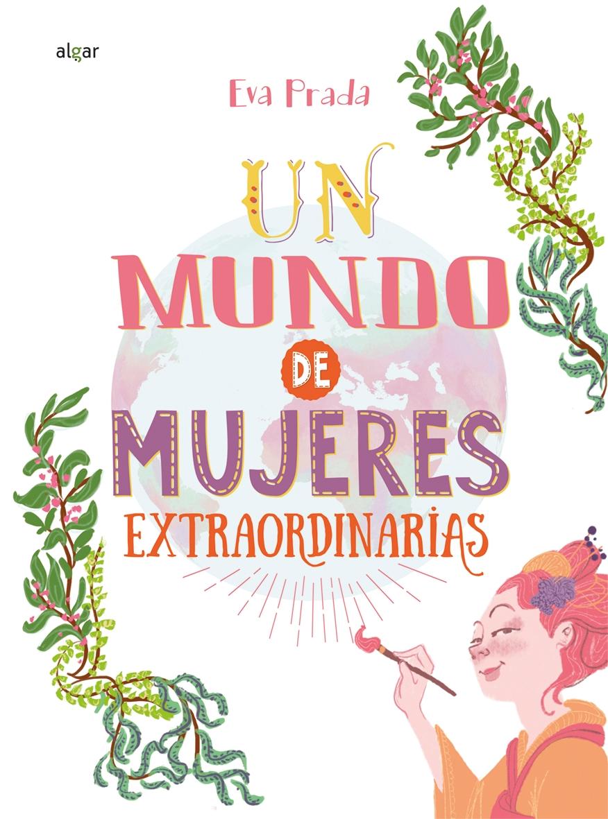 Un mundo de mujeres extraordinarias. Un mundo de mujeres extraordinarias.