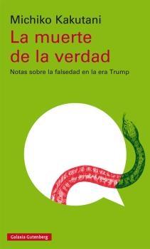 La muerte de la verdad "Notas sobre la falsedad en la era Trump". 