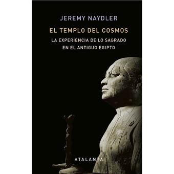 El tempo del cosmos "La experiencia de lo sagrado en el Antiguo Egipto". 