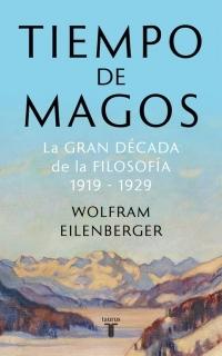 Tiempo de Magos I "La Gran Década de la Filosofía: 1919-1929". 